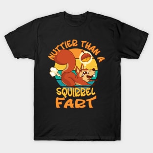 Nuttier Than a Squirrel Fart - Funny Squirrel Humor T-Shirt